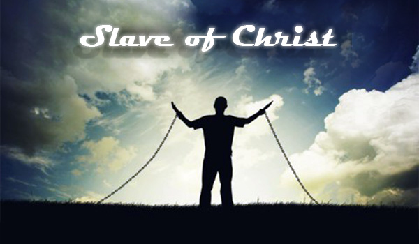 Slaves to christ