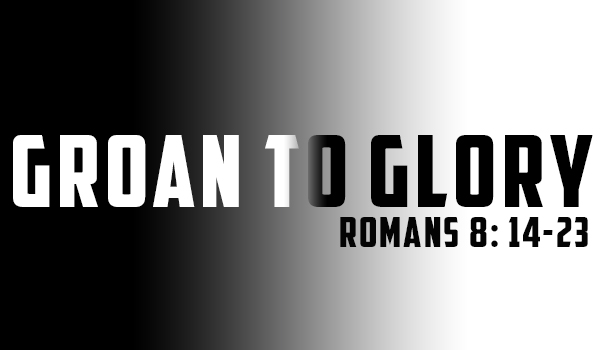 Romans 8:14-23