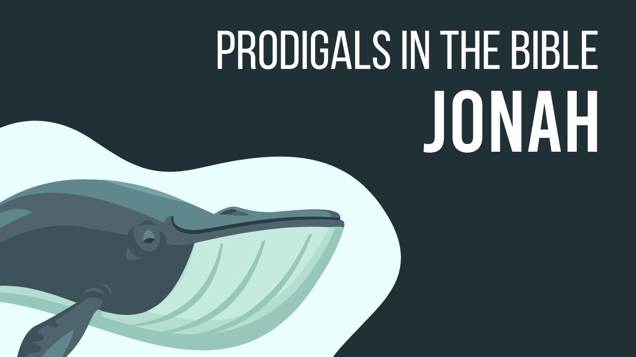 Featured image for “Prodigals in the Bible: Jonah”